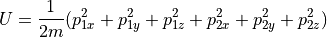 U = \frac{1}{2m}(
p_{1x}^2 +
p_{1y}^2 +
p_{1z}^2 +
p_{2x}^2 +
p_{2y}^2 +
p_{2z}^2)